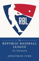 The Republic Baseball League - Jonathan a Fink - 9798218917692