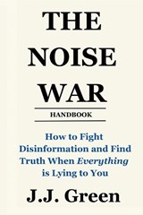 The Noise War - J. J. Green - 9798218922634