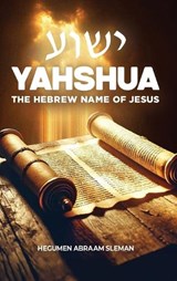Yahshua - Hegumen Abraam Sleman - 9798218924300