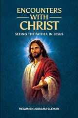 Encounters With Christ - Hegumen Abraam Sleman - 9798218927141