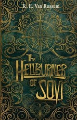 The Hellburner of Sovi - R E Van Rossum - 9798218928926