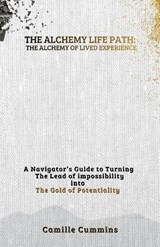 The Alchemy Life Path - Camille Monae Cummins - 9798218935481