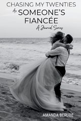 Chasing My Twenties As Someone's Fiancée - Amanda Berube - 9798218941499