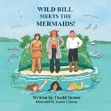 Wild Bill Meets The Mermaids! - Thadd Turner - 9798218997137