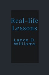 Real-life Lessons - Lance D Williams - 9798223006152