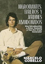 Nigromantes, Fareros Y Jardines Abandonados: Una Introducción a Peter Hammill y Van Der Graaf Generator - Marcelo Gobello - 9798223013341