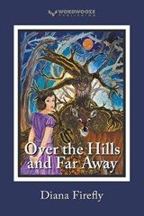 Over the Hills and Far Away - Diana Firefly - 9798223030522