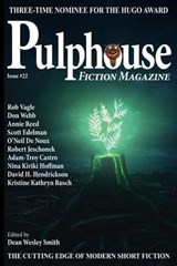 Pulphouse Fiction Magazine Issue # 22 - Dean Wesley Smith ; Kristine Kathryn Rusch ; Annie Reed ; David H. Hendrickson ; Adam-Troy Castro ; O’Neil De Noux ; Don Webb ; Scott Edelman ; Robert Jeschonek ; Rob Vagle ; J. Steven York - 9798223031475