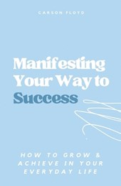 Manifesting Your Way to Success