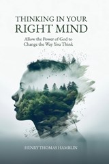 Thinking in Your Right Mind - Henry Thomas Hamblin ; Noel Raine ; John Delafield - 9798223048329