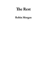 The Rest - Robin Morgan - 9798223058045