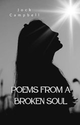 Poems from a Broken Soul - Jock Campbell - 9798223058618