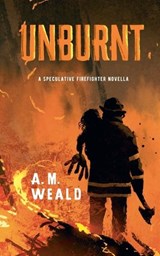 Unburnt - A M Weald ; H S Arthur - 9798223065791