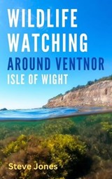 Wildlife Watching Around Ventnor, Isle of Wight - Steve Jones - 9798223068112