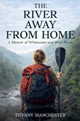 The River Away From Home - Tiffany Manchester - 9798223068679