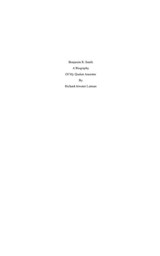 Benjamin R. Smith A Biography of My Quaker Ancestor - Richard Atwater Lutman - 9798223069287