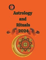 Astrology and Rituals 2024 - Alina a Rubi ; Angeline Rubi - 9798223099147