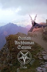 Human, Archhuman, Satanic - LCFNS - 9798223102618