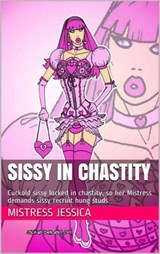 Sissy in Chastity - Mistress Jessica - 9798223113447