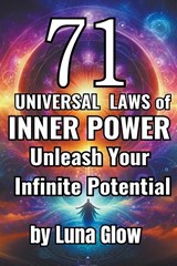 71 Universal Laws of Inner Power - Luna Glow - 9798223139188