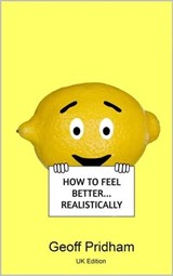 How to Feel Better... Realistically: Uk Edition - Geoff Pridham - 9798223153238