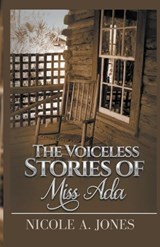 The Voiceless Stories of Miss Ada - Nicole a Jones - 9798223183068
