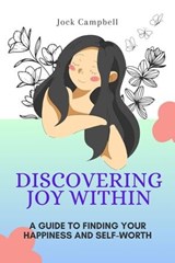 Discovering Joy Within - Jock Campbell - 9798223193876
