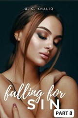 Falling for Sin Part 8 - A. G. Khaliq - 9798223201601
