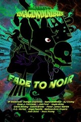Fade to Noir - NT Anderson ; Evelyn Chartres ; David DeWinter ; SJ Covey ; Rose J Fairchild ; Jon Ford ; Kayla Hicks ; Chris Hooley ; Eaton Krone ; Peter James Martin ; A.C. Merkel ; Anya Pavelle ; Melissa Rose Rogers ; Halo Scot ; Ross Young - 9798223208068