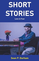 SHORT STORIES - Sean Patrick Durham - 9798223257967