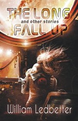 The Long Fall Up - William Ledbetter - 9798223268642