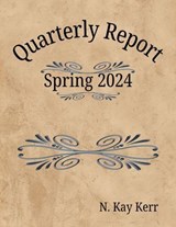 Quarterly Report: Spring 2024 - N. Kay Kerr - 9798223275848
