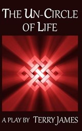 The Un-circle of Life - Terry James - 9798223290193