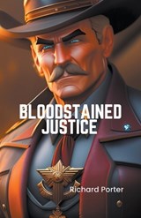 Bloodstained Justice - Richard Porter - 9798223366423
