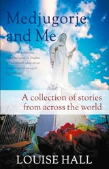 Medjugorje And Me - Louise Hall - 9798223374435