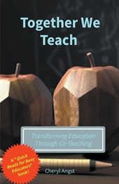 Together We Teach - Transforming Education Through Co-Teaching