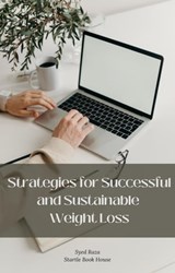 Strategies for Successful and Sustainable Weight Loss - Syed Raza - 9798223382881