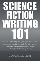 Science Fiction Writing 101 - Hackney And Jones - 9798223386827