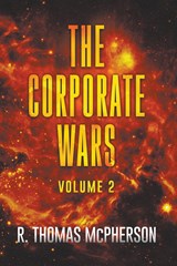 The Corporate Wars Vol 2 - R Thomas McPherson - 9798223389439