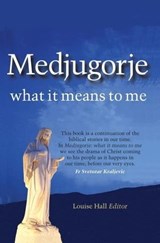 Medjugorje: what it means to me - Louise Hall - 9798223402886