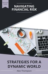 Navigating Financial Risk - Alex Thompson - 9798223408215