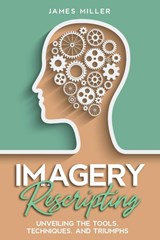 Imagery Rescripting - James Miller - 9798223424956