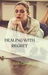 Dealing with Regret - Jock Campbell - 9798223436300