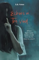 Echoes in the Void - S B Fates - 9798223445135