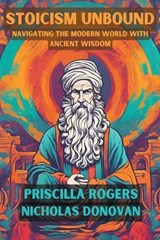 Stoicism Unbound - Priscilla Rogers ; Nicholas Donovan - 9798223477495