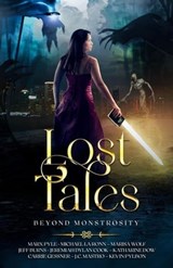 Lost Tales: Beyond Monstrosity - Marx Pyle ; Michael La Ronn ; Marisa Wolf ; Jeremiah Dylan Cook ; Jeff Burns ; Carrie Gessner ; Katharine Dow ; Kevin Plybon ; J.C. Mastro - 9798223490777