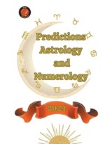 Predictions. Astrology and Numerology 2024 - Alina a Rubi ; Angeline Rubi - 9798223511649