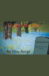 Forget Me Not - Shay Burge - 9798223576716