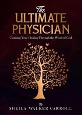 The Ultimate Physician - Sheila Walker Carroll - 9798223594550