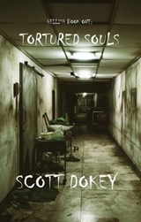 Tortured Souls - Scott Dokey - 9798223608998